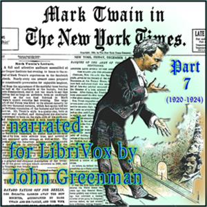 Mark Twain in the New York Times, Part Seven (1920-1924) by Mark Twain (1835 - 1910) and The New Yor