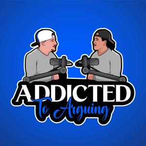 Addicted To Arguing