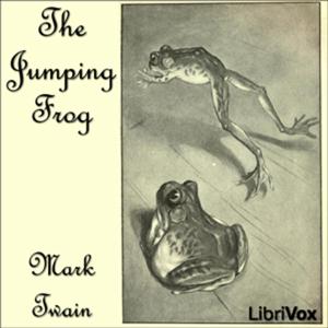 Jumping Frog, The by Mark Twain (1835 - 1910)