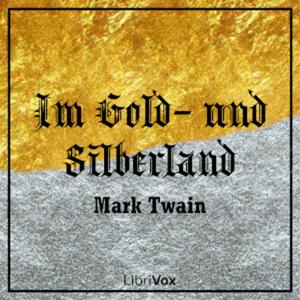 Im Gold- und Silberland by Mark Twain (1835 - 1910)
