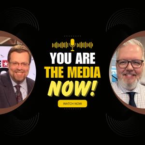You Are The Media Now!