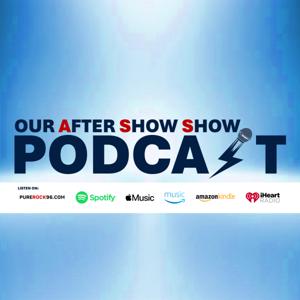 Our After Show Show Podcast