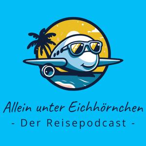 Allein unter Eichhörnchen - Der Reisepodcast