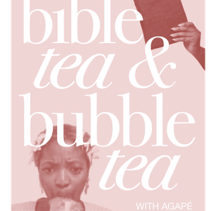 Bible Tea & Bubble Tea with Agapé