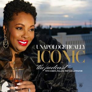 Unapologetically Iconic with Cheryl Pullins, The ICON Activator