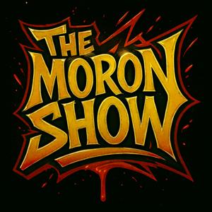 The Moron Show
