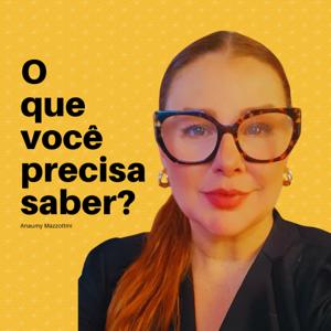 O Que Você Precisa Saber?