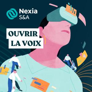 Ouvrir la voix, le podcast de Nexia S&A