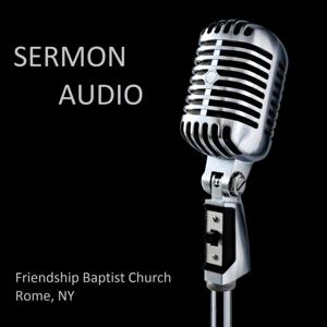 Friendship Baptist Church Sermons