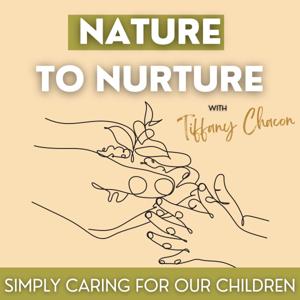 Nature to Nurture | Simple Parenting Rhythms, Nervous System Support, and Raising Connected Families