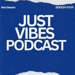 Just vibes podcast