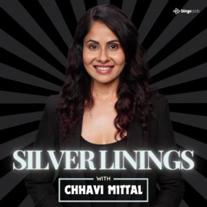 Silver Linings with Chhavi Mittal