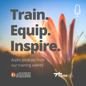 Train, Equip, Inspire - Training and Inspiration from Blackburn Diocesan Board of Education
