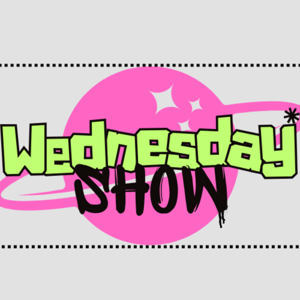 Wednesday Show