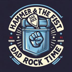 Dad Rock Time With Hammer and The Fist