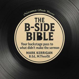 The B-Side Bible: Your backstage pass to what didn't make the sermon.