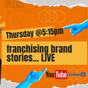 Franchising Brand Stories Series 4, Episode 4