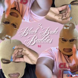 2 Black Broke Baddies