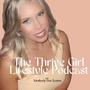 The Thrive Girl Lifestyle Podcast