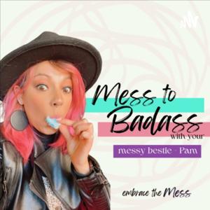 Mess to Badass