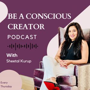 Be a Conscious Creator Podcast