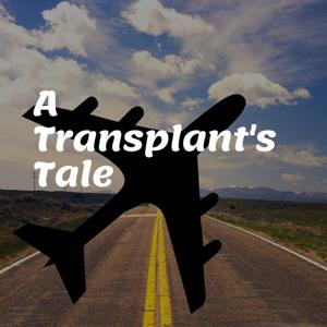 A Transplant's Tale