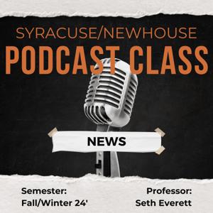 Syracuse/Newhouse Podcast Class (News)