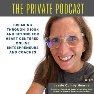 The Secret Private Podcast:  Breaking Through 100K and Beyond as a Heart Centered Online Entrepreneur and Coach