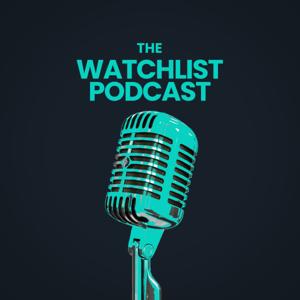 The Watchlist Podcast