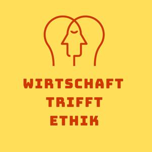 Wirtschaft trifft Ethik – Der Podcast