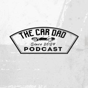 The Car Dad Podcast