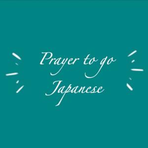 Prayer to go Japanese