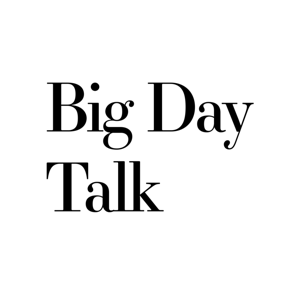 Big Day Talk