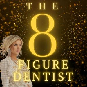 The-8 Figure Dentist