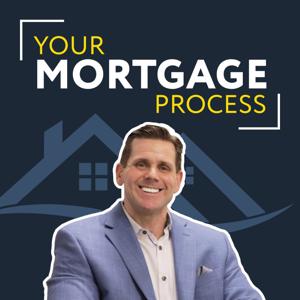 Your Mortgage Process