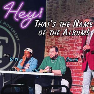 Hey! That's The Name of The Album
