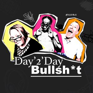 Day'2'Day Bullsh*t