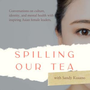 Spilling Our Tea