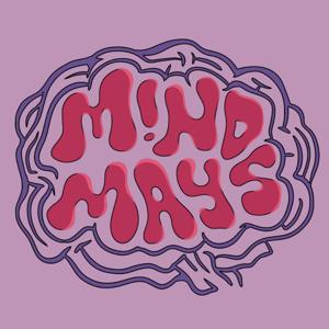 Mind Mays Podcast