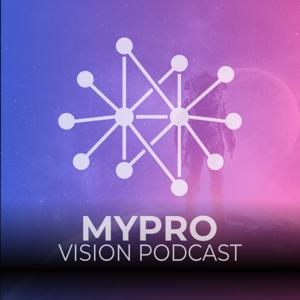 MyPro Vision Podcast