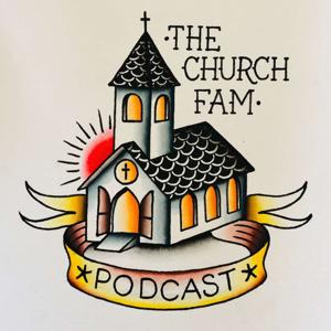 The Church Fam Podcast
