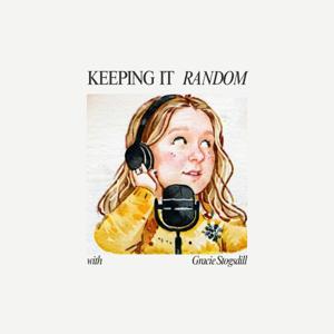 Keeping It Random with Gracie Stogsdill
