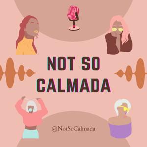 Not So Calmada