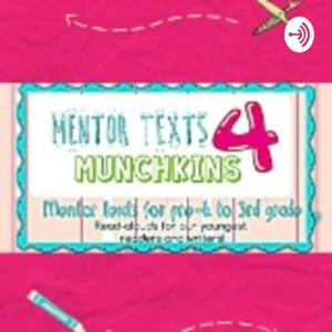 Mentor Texts 4 Munchkins