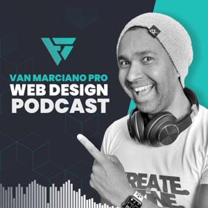 Van Marciano Pro Web Design Podcast