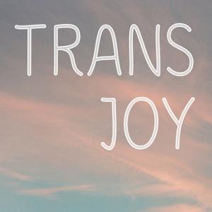 Trans Joy