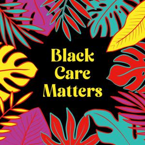 Black Care Matters