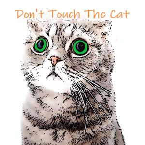 Don't touch the cat