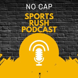 No Cap Sports Rush Podcast