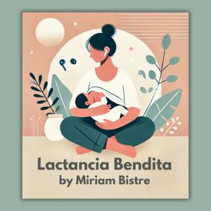 Lactancia Bendita by Miriam Bistre